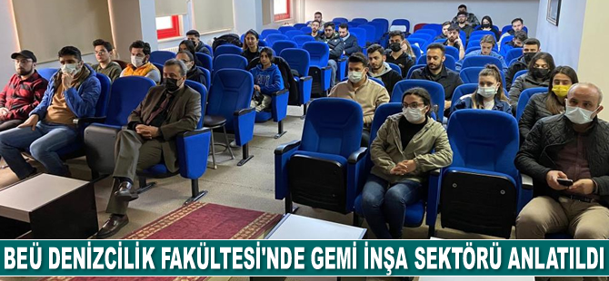 BEÜ Denizcilik Fakültesi’nde tersanecilik ve gemi inşa sektörü anlatıldı