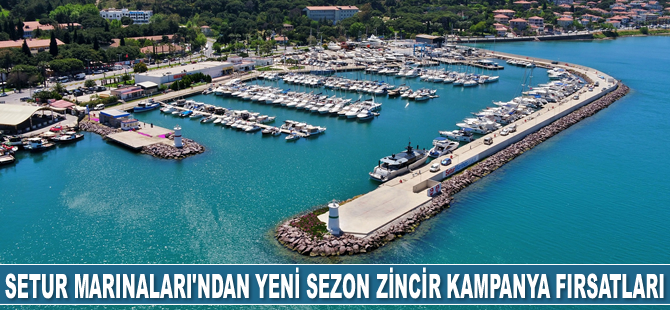 Setur Marinaları, yeni sezon için zincir kampanya fırsatları sunuyor