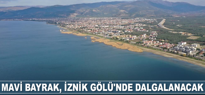 Mavi Bayrak, İznik Gölü'nde dalgalanacak