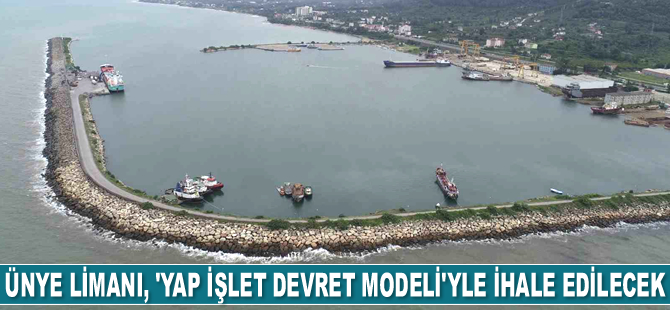 Ünye Limanı, ‘Yap İşlet Devret Modeli’yle ihale edilecek