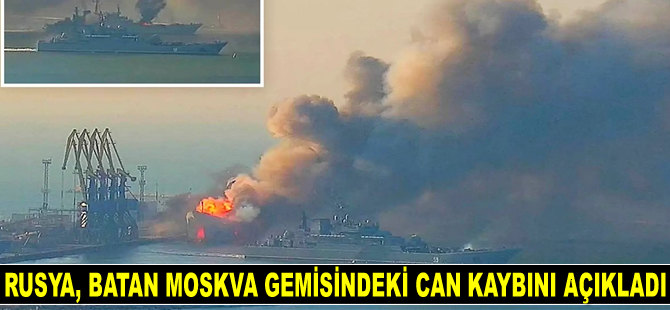 Rusya, batan Moskva gemisindeki can kaybını açıkladı