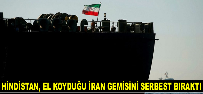 Hindistan, el koyduğu İran gemisini serbest bıraktı