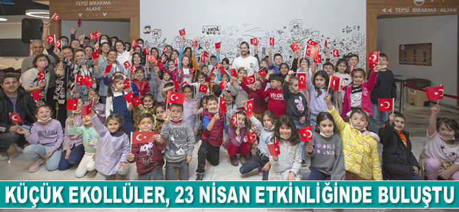 Küçük Ekollüler, 23 Nisan etkinliğinde buluştu