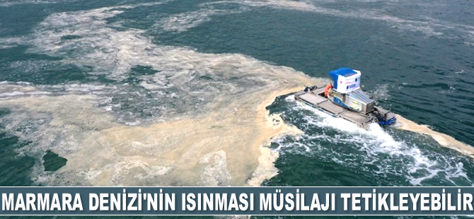 Marmara Denizi’nin ısınması müsilajı tetikleyebilir