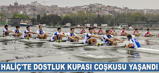 Haliç’te Dostluk Kupası coşkusu yaşandı