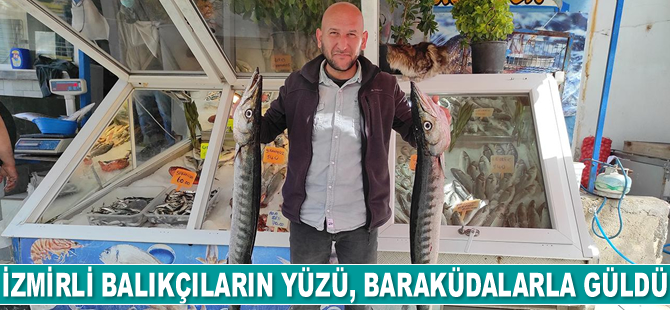 İzmirli balıkçıların yüzü, baraküdalarla güldü