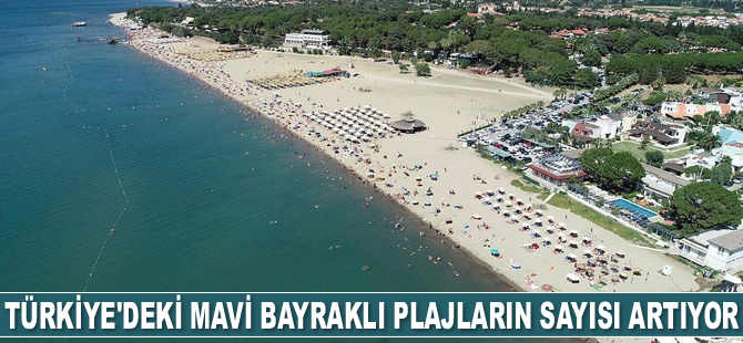 Türkiye’deki mavi bayraklı plajların sayısı artıyor