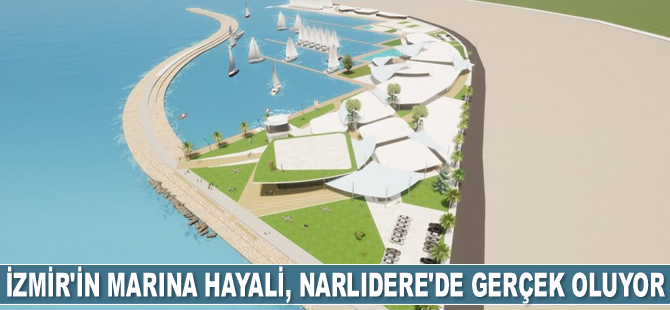İzmir'in marina hayali, Narlıdere'de gerçek oluyor