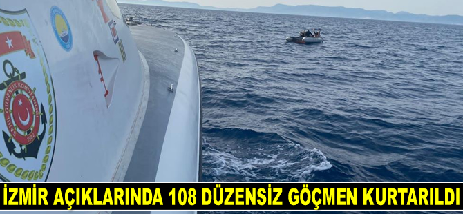 İzmir açıklarında 108 göçmen kurtarıldı