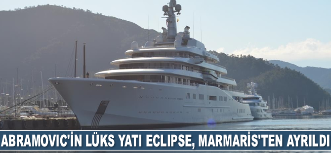 Roman Abramovic’in lüks yatı Eclipse, Marmaris’ten ayrıldı