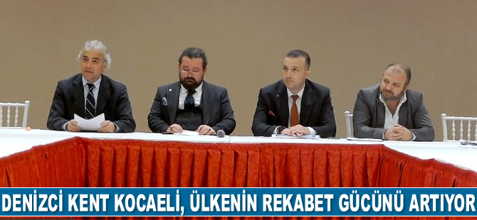 Vedat Doğusel: Denizci kent Kocaeli, ülkenin rekabet gücünü artıyor