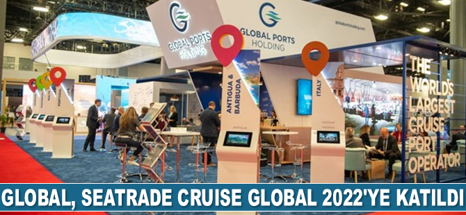 Global Ports Holding, Seatrade Cruise Global 2022’ye katıldı