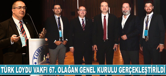 Türk Loydu Vakfı 67. Olağan Genel Kurulu gerçekleştirildi