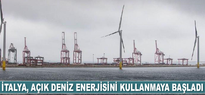 İtalya, açık deniz enerjisini kullanmaya başladı