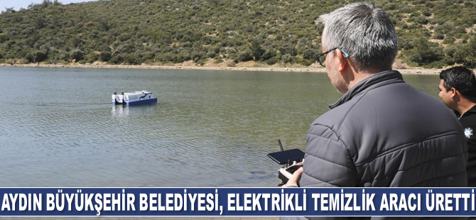 Aydın Büyükşehir Belediyesi, güneş enerjisiyle çalışan deniz temizlik aracı üretti