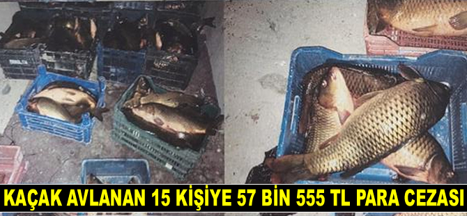 Isparta’da kaçak avlanan 15 kişiye 57 bin 555 TL para cezası kesildi