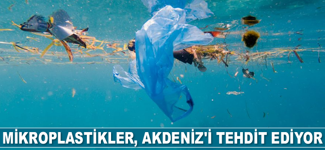 Mikroplastikler, Akdeniz'i tehdit ediyor