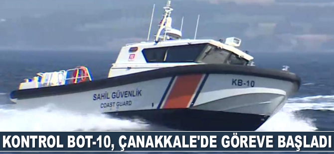 Kontrol Bot-10, Çanakkale’de göreve başladı