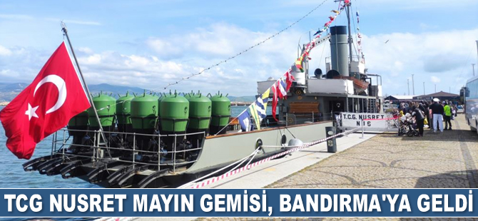TCG Nusret Mayın Gemisi, Bandırma'ya geldi