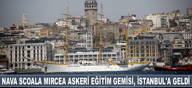 84 yaşındaki Nava Scoala Mircea askeri eğitim gemisi, İstanbul’a geldi