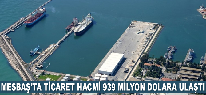 Mersin Serbest Bölgesi'nde ticaret hacmi 3 ayda 939 milyon dolara ulaştı