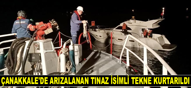 Çanakkale Boğazı’nda arızalanan Tınaz isimli tekne kurtarıldı