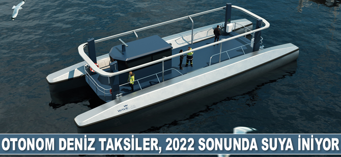 Otonom deniz taksiler, 2022 yılı sonunda suya iniyor