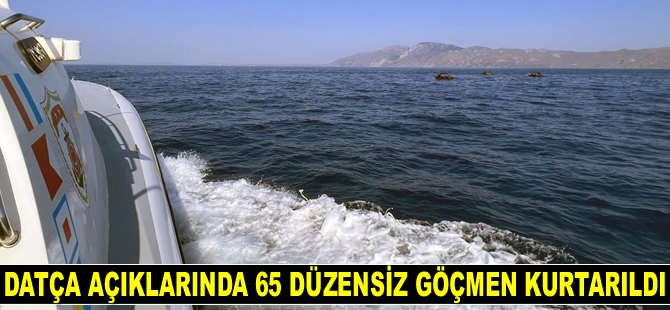 Datça’da 65 düzensiz göçmen kurtarıldı