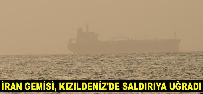 İran gemisi, Kızıldeniz’de saldırıya uğradı