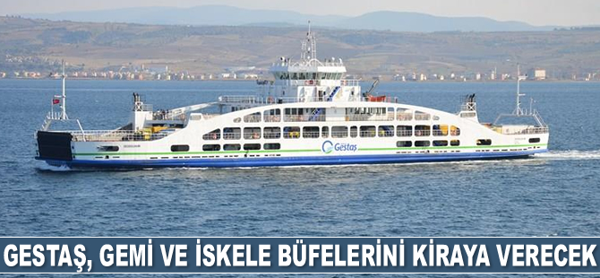 GESTAŞ, gemi ve iskele büfelerini kiraya verecek