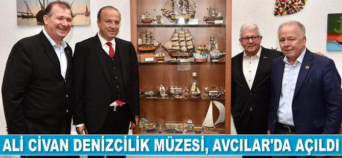 Ali Civan Denizcilik Müzesi, Avcılar’da açıldı