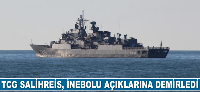 TCG Salihreis, İnebolu açıklarına demirledi