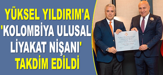 Robert Yüksel Yıldırım’a ‘Kolombiya Ulusal Liyakat Nişanı’ takdim edildi