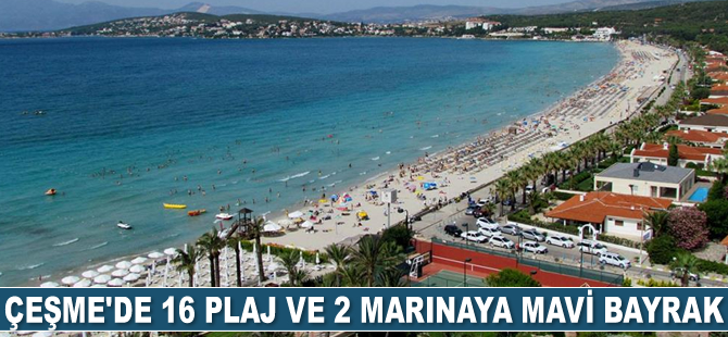 Çeşme'de 16 plaj ve 2 marinada Mavi Bayrak dalgalanacak