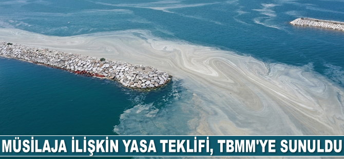 Müsilaja ilişkin yasa teklifi, TBMM'ye sunuldu