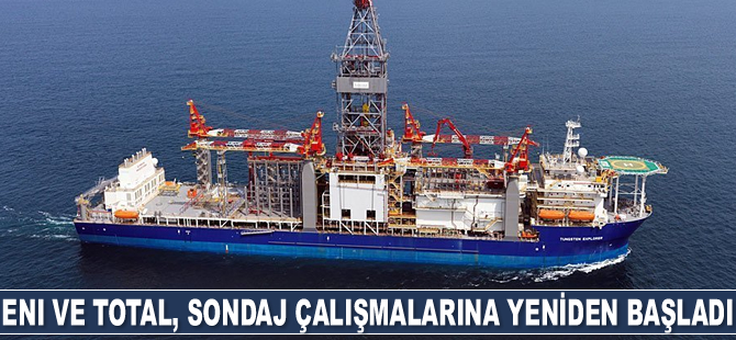ENI ve Total, sondaj çalışmalarına yeniden başladı