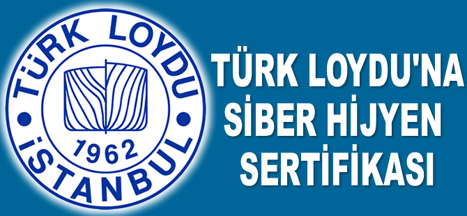 Türk Loydu, Siber Hijyen Sertifikası aldı