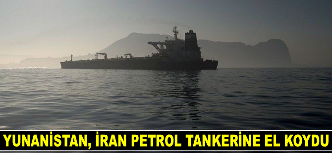 Yunanistan, İran petrol tankerine el koydu