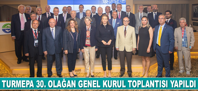 TURMEPA 30. Olağan Genel Kurul Toplantısı gerçekleştirildi