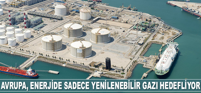 Avrupa, 2050'de enerjide sadece yenilenebilir elektrik ve yenilenebilir gazı hedefliyor