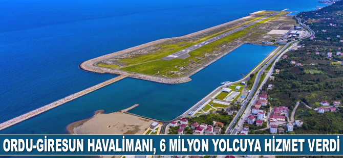 Ordu-Giresun Havalimanı, 6 milyon yolcuya hizmet verdi