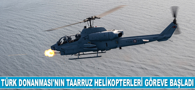Türk Donanması’nın AH-1W taarruz helikopterleri göreve başladı
