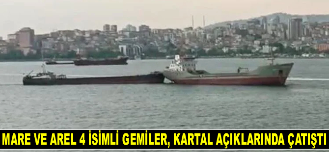 Mare ve Arel 4 isimli gemiler, Kartal açıklarında çatıştı