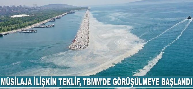 Müsilaja ilişkin düzenlemeler içeren teklif, TBMM’de görüşülmeye başlandı