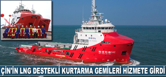 Çin’in LNG destekli kurtarma gemileri hizmete girdi