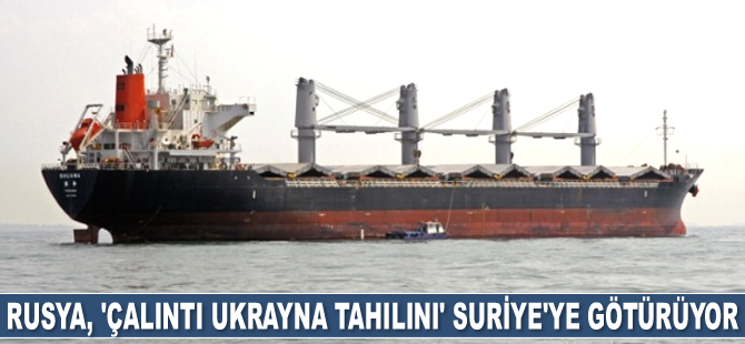 Rusya, 'çalıntı Ukrayna tahılını' Suriye'ye götürüyor