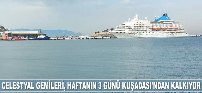 Celestyal gemileri, haftanın 3 günü Kuşadası’ndan kalkıyor