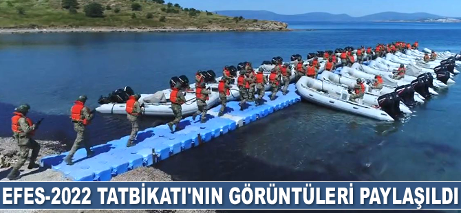 EFES-2022 Tatbikatı'nın görüntüleri paylaşıldı