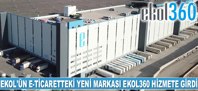 Ekol Lojistik’in e-ticaretteki yeni markası Ekol360 hizmete girdi