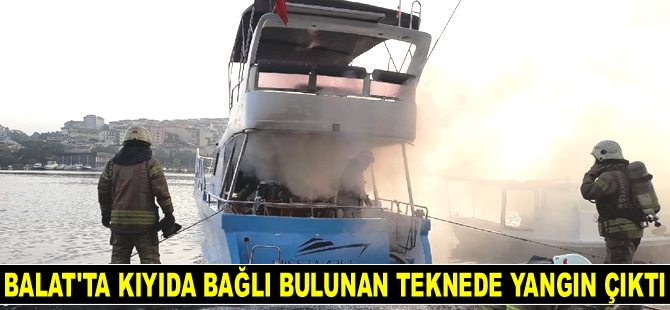 Balat’ta kıyıda bağlı bulunan teknede yangın çıktı